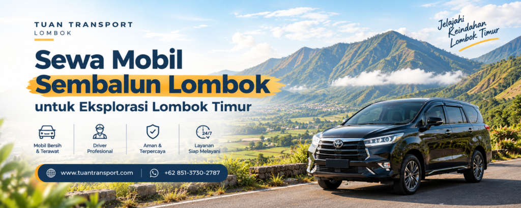 Sewa Mobil Sembalun Lombok untuk Eksplorasi Lombok Timur