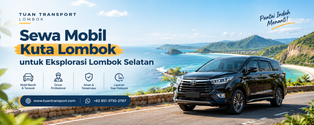 Sewa Mobil Kuta Lombok untuk Eksplorasi Lombok Selatan
