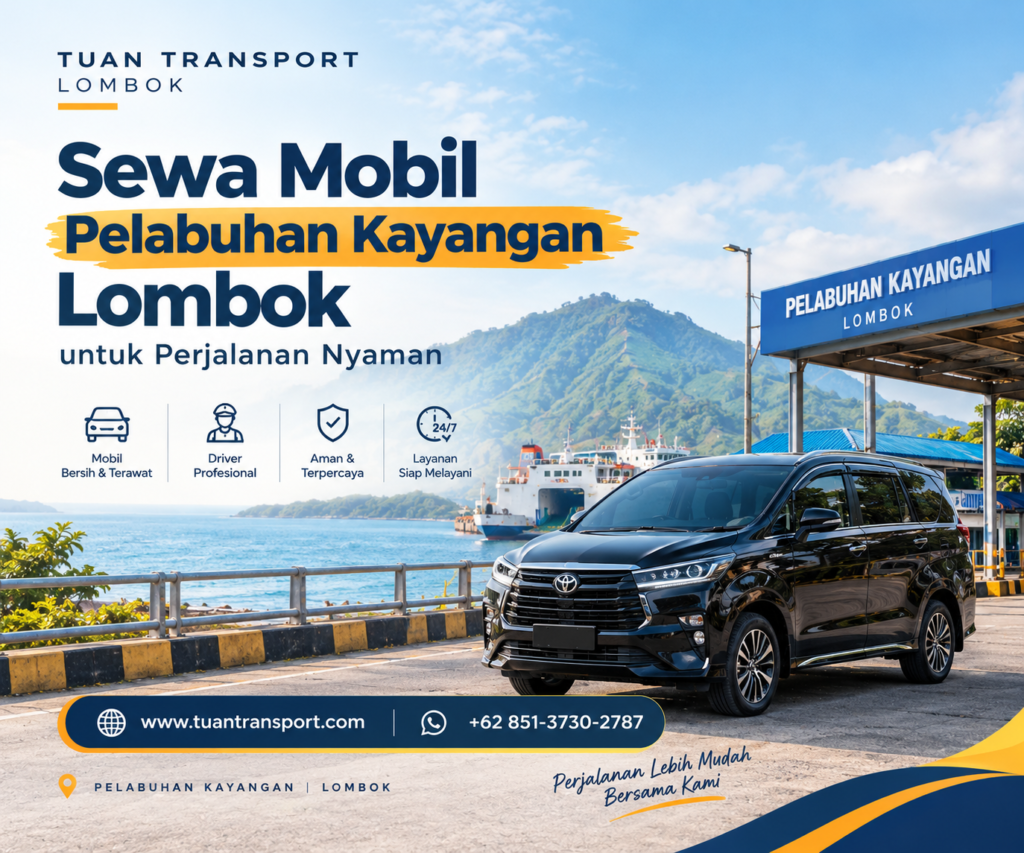 tuan transport lombok - sewa mobil pelabuhan kayangan lombok